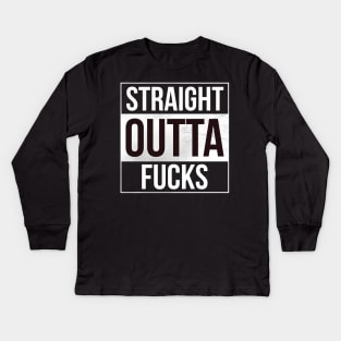 Straight outta fucks Kids Long Sleeve T-Shirt